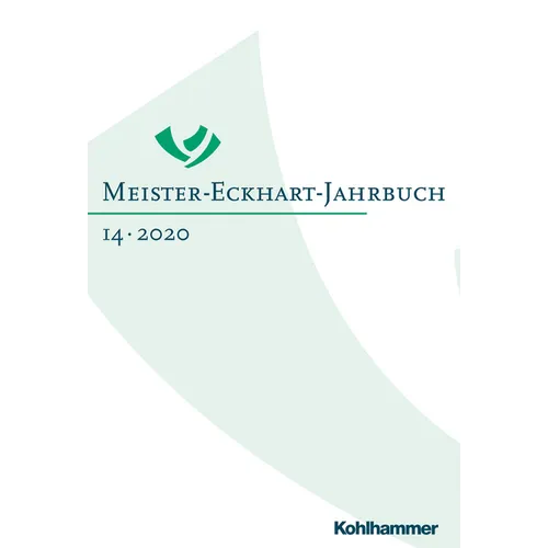 Meister-Eckhart-Jahrbuch: Band 14 (2020): Meister Eckhart in Koln