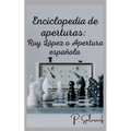Enciclopedia de aperturas: Ruy López o Apertura española