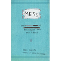 Mess: The Manual of Accidents and Mistakes