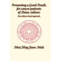 Promoting a Good Death for Cancer Patients of Asian Culture: An Evidence-Based Approach