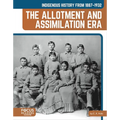 Indigenous History from 1887-1932: The Allotment and Assimilation Era
