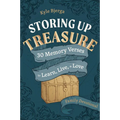 Storing Up Treasure: 30 Memory Verses to Learn, Live, and Love (Family Devotional)