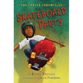 Skateboard Party: The Carver Chronicles, Book Two