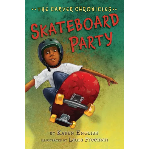 Skateboard Party: The Carver Chronicles, Book Two