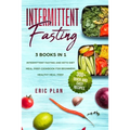 Intermittent Fasting: 3 Books in 1; Intermittent Fasting and Keto Diet, Meal Prep Cookbook for Beginners, Healthy Meal Prep. 300+ Quick and Easy Recip