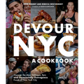 Devour Nyc: A Cookbook: Discover the Most Delicious, Epic and Occasionally Outrageous Foods of New York City