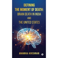 Defining The Moment Of Death: Brain Death In India And The United States