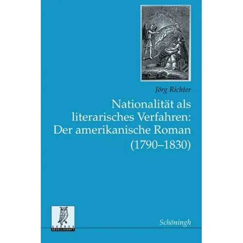 Nationalität ALS Literarisches Verfahren: Der Amerikanische Roman (1790-1830)