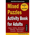 Mixed Puzzles Activity Book for Adults: 200 Medium to Very Hard Puzzles & 6 Puzzle Types (Jigsaw Sudoku, Battleships, Fillomino, Minesweeper, Futoshik