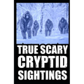 True Cryptid Sighting Horror Stories: Part 1 (Real Encounters with Sasquatch, Dogmen, Skinwalker, Wendigos, Rake...)