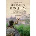 Déjate de tonterías: Y haz el Camino de Santiago