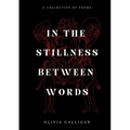 In The Stillness Between Words