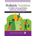 Pediatric Nutrition for Toddlers, School-Aged Children, Adolescents, and Young Adults: A Clinical Support Chart