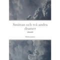 Smittan och två andra dramer