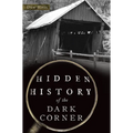 Hidden History of the Dark Corner