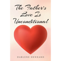 The Father's Love Is Unconditional