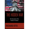 The Hidden War: The Desecration of the Promise of America