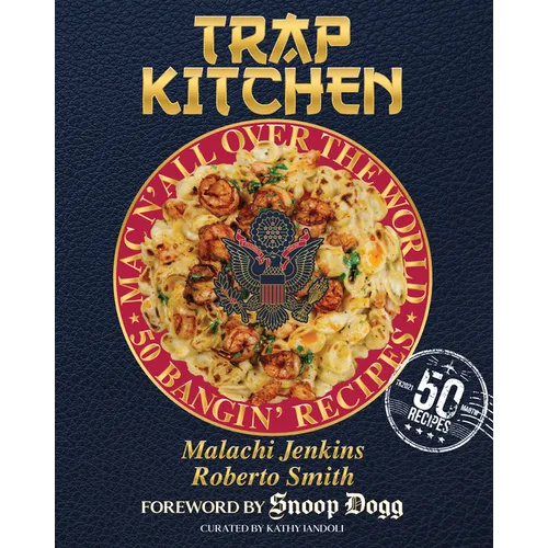 Trap Kitchen: Mac N' All Over the World: Bangin' Mac N' Cheese Recipes from Around the World: (Global Mac and Cheese Recipes, Easy Comfort Food, Colle