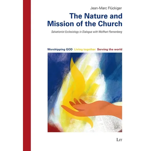 The Nature and Mission of the Church: Salvationist Ecclesiology in Dialogue with Wolfhart Pannenberg
