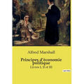 Principes d'économie politique: Livres I, II et III