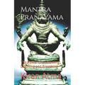 Mantra Pranayama: The Power of Combining Chanting and Breathing