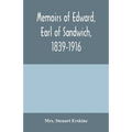 Memoirs of Edward, earl of Sandwich, 1839-1916