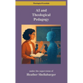 AI and Theological Pedagogy: A Bloom's Taxonomy Approach for Graduate Seminaries