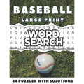 Baseball Word Search Large Print 44 Puzzles With Solutions: The Best Holiday and Christmas Gift For Adults and Teens interessed By Baseball, Brain Gam