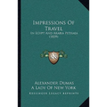 Impressions Of Travel: In Egypt And Arabia Petraea (1839)