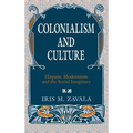 Colonialism and Culture: Hispanic Modernisms and the Social Imaginary