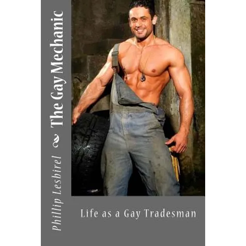 The Gay Mechanic: Life as a Gay Tradesman