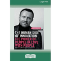 The Human Side of Innovation: The Power of People in Love with People [Large Print 16 Pt Edition]