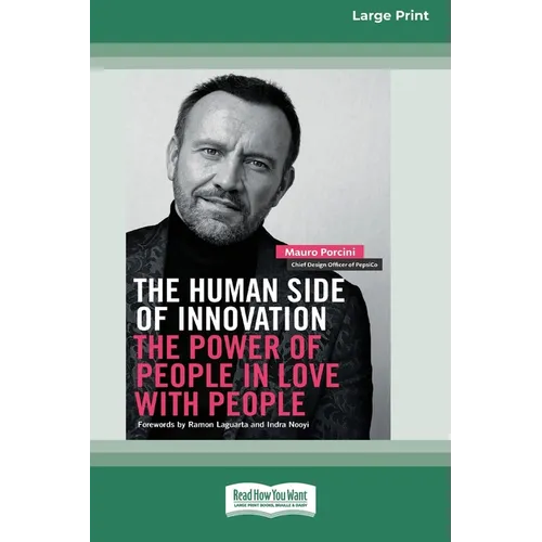 The Human Side of Innovation: The Power of People in Love with People [Large Print 16 Pt Edition]