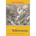 Searching for Yellowstone: Ecology and Wonder in the Last Wilderness
