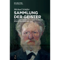 Sammlung Der Geister: Kulturkritischer Aktivismus Im Umkreis Rudolf Euckens 1890-1945