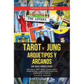 Tarot y Jung, Arquetipos y Arcanos: Un Viaje Arquetípico: Cómo Leer El Tarot, Manual De Significados, Tiradas Básicas Y Comprensión Psíquica Para Prin