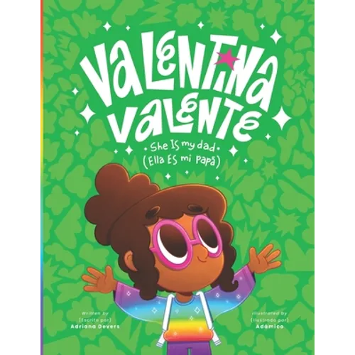 Valentina Valente: She Is My Dad * Ella Es Mi Papá