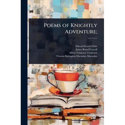 Poems of Knightly Adventure;