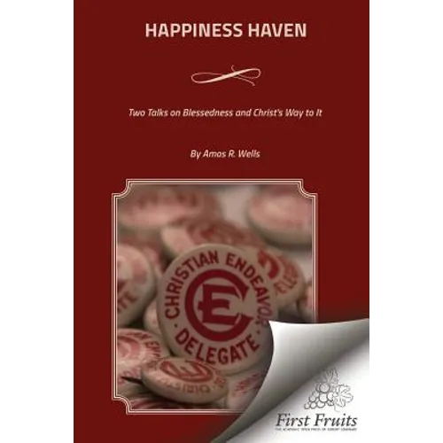Happiness Haven: Two Talks on Blessedness and Christ's Way to It