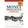 Money Shackles: The Breakout Guide to Alternative Investing