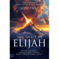 The Spirit of Elijah: Expose the Truth. Embrace God's Power. Break the Antichrist Spirit.