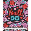 You'll Do: A Snarky Mandala Coloring Book For Adults Who Don't Love Valentines Day: 25 Unique One Sided Designs With Large Print Sarcastic Love And Va