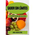 Sabor sin límites: La cocina vegana más deliciosa