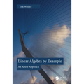 Linear Algebra by Example: An Active Approach
