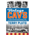 Vintage Cavs: A Warm Look Back at the Cavaliers of the Cleveland Arena and Richfield Coliseum Years