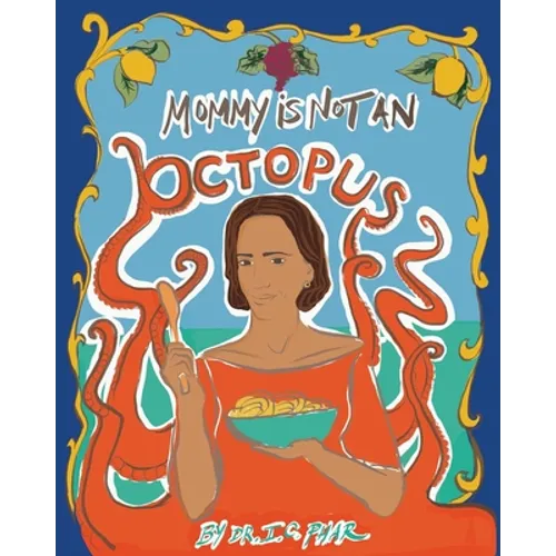 Mommy Is Not an Octopus