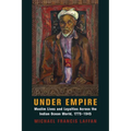 Under Empire: Muslim Lives and Loyalties Across the Indian Ocean World, 1775-1945