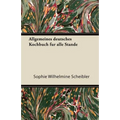 Allgemeines Deutsches Kochbuch Fur Alle Stande