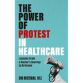 The Power of Protest in Healthcare: Lessons from a Doctor's Journey to Activism