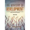 The Ministry of Development: An Introduction To Stewardship and Development For Christian Ministries, Churches, And Non-Profit Organizations